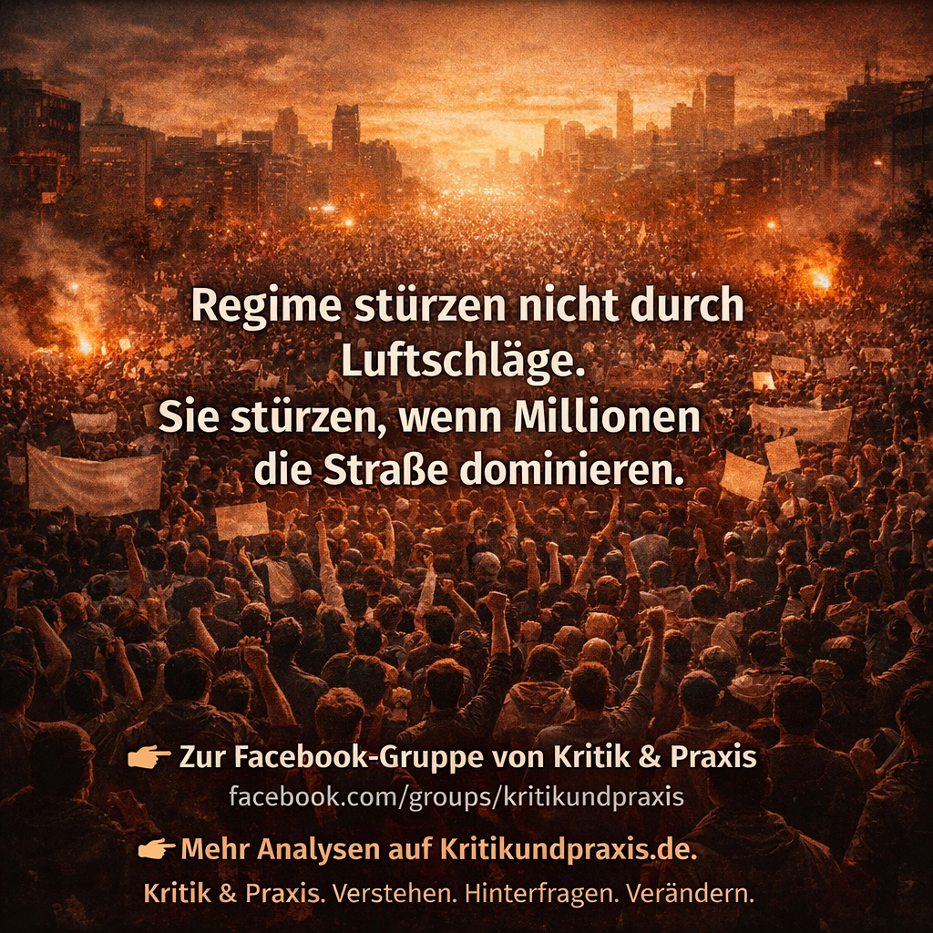 Iran: Illegaler Krieg – und warum nur Massenbewegungen Regime stürzen