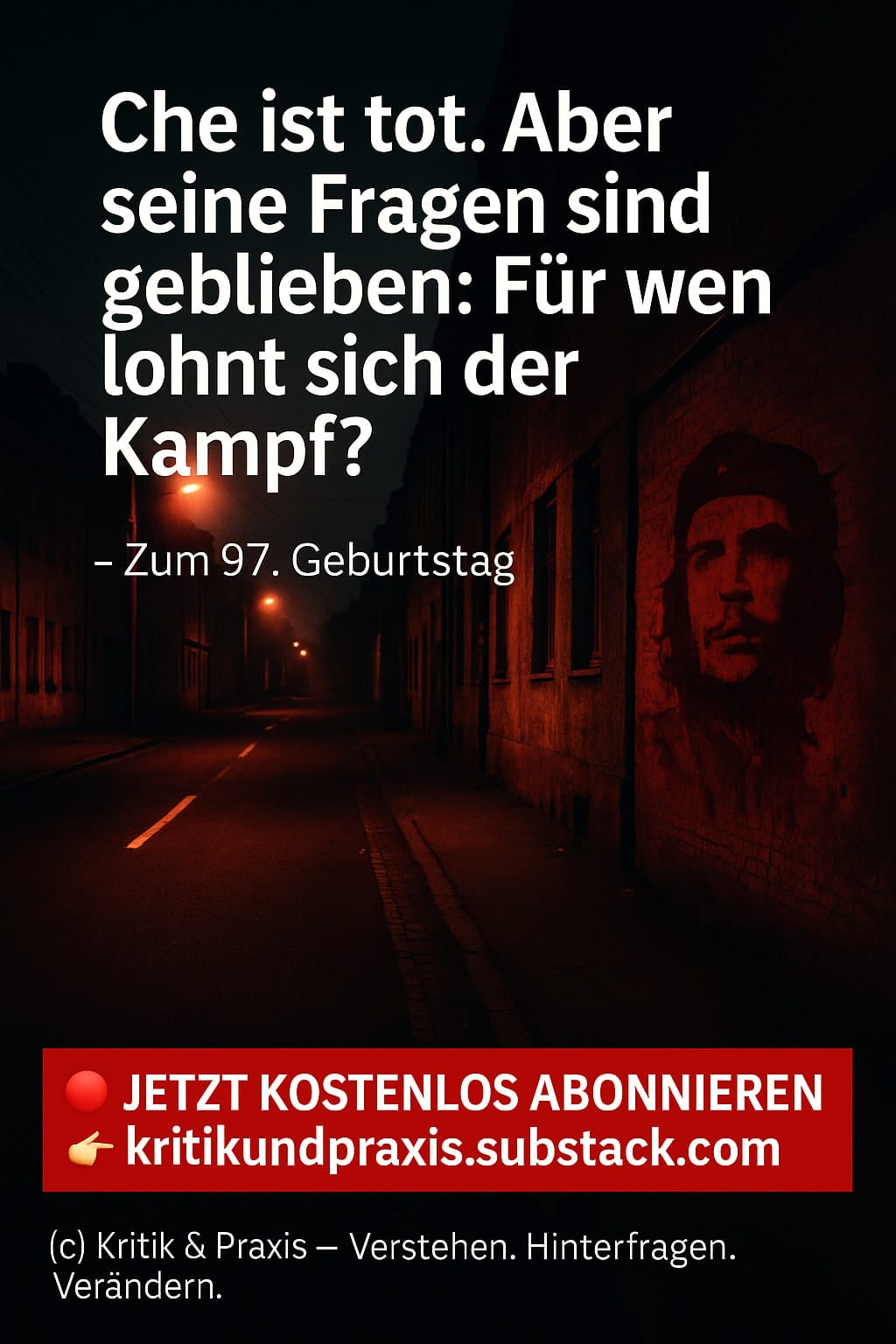 „Che lebt nicht. Aber er spricht.“